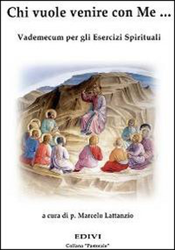 Chi vuole venire con me... Vademecum per gli esercizi spirituali - Librerie.coop Chi vuole venire con me... Vademecum per gli esercizi spirituali - Librerie.coop