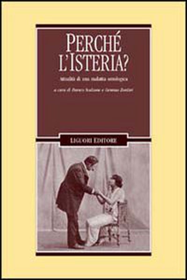 Perché l'isteria? Attualità di una malattia ontologica - Librerie.coop Perché l'isteria? Attualità di una malattia ontologica - Librerie.coop