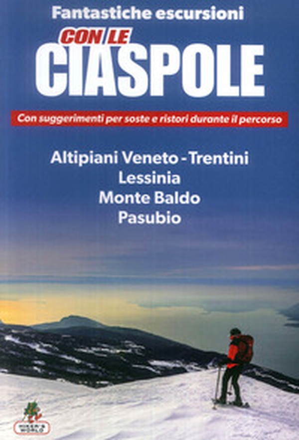 Con le ciaspole. Fantastiche escursioni sulla neve - Librerie.coop Con le ciaspole. Fantastiche escursioni sulla neve - Librerie.coop