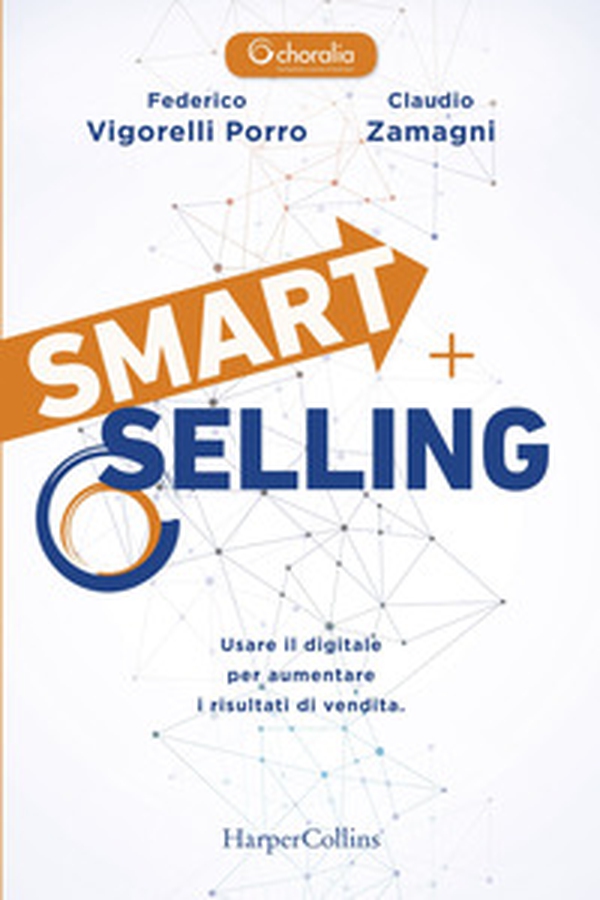 Smart selling. Usare il digitale per aumentare i risultati di vendita - Librerie.coop Smart selling. Usare il digitale per aumentare i risultati di vendita - Librerie.coop