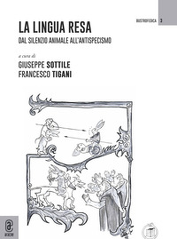 La lingua resa. Dal silenzio animale all'antispecismo - Librerie.coop La lingua resa. Dal silenzio animale all'antispecismo - Librerie.coop