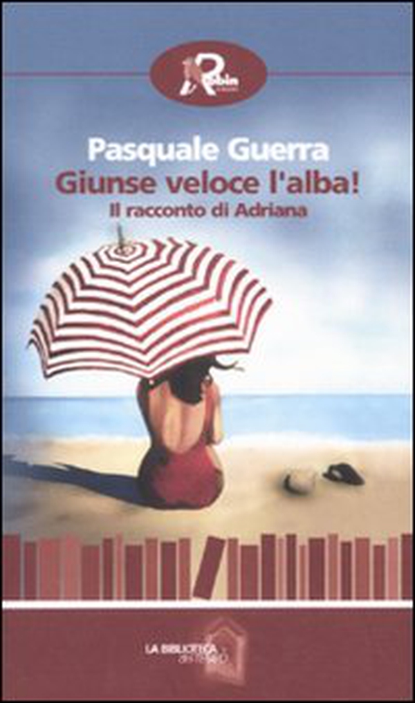 Giunse veloce l'alba! Il racconto di Adriana - Librerie.coop Giunse veloce l'alba! Il racconto di Adriana - Librerie.coop