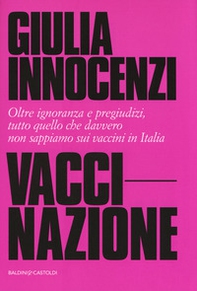 VacciNazione. Oltre ignoranza e pregiudizi, tutto quello che davvero non sappiamo sui vaccini in Italia - Librerie.coop