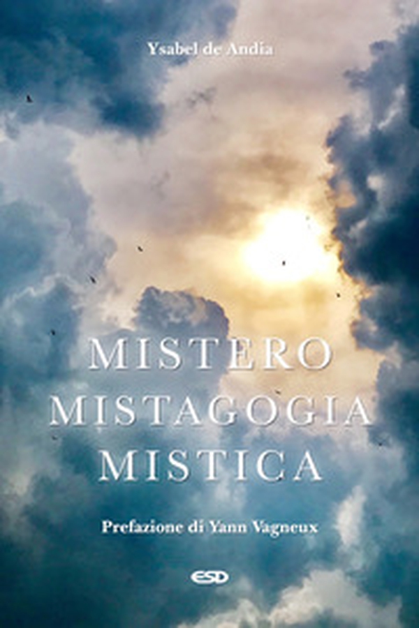 Mistero, mistagogia, mistica - Librerie.coop Mistero, mistagogia, mistica - Librerie.coop