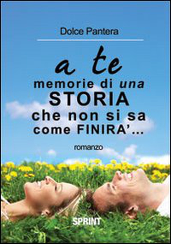 A te... memorie di una storia che non si sa come finirà - Librerie.coop A te... memorie di una storia che non si sa come finirà - Librerie.coop