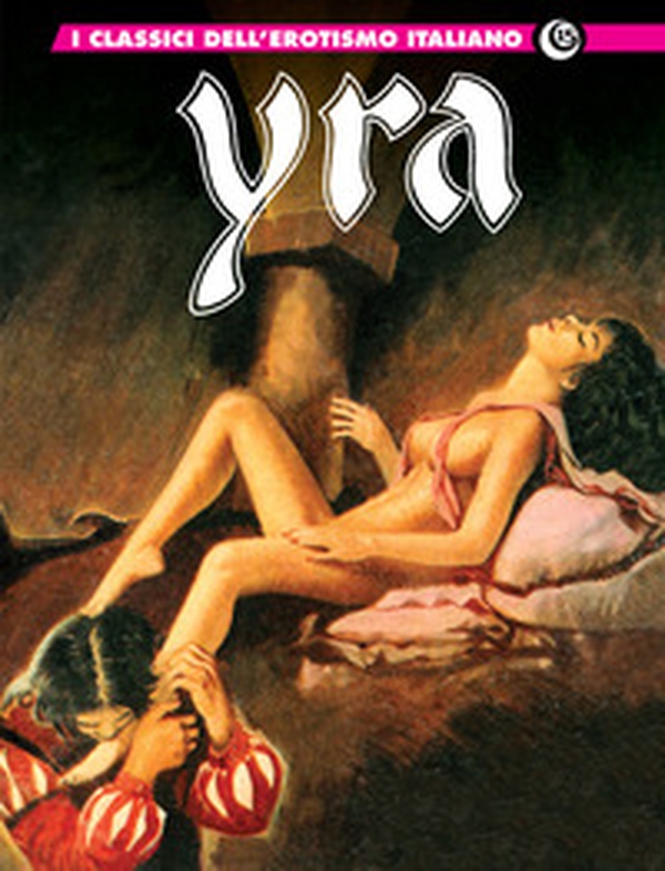 Yra. I classici dell'erotismo italiano - Librerie.coop Yra. I classici dell'erotismo italiano - Librerie.coop