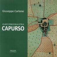 Atlante storico della città di Capurso - Librerie.coop