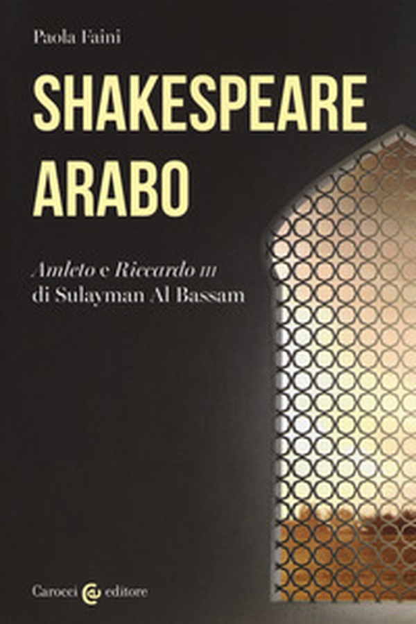Shakespeare arabo. «Amleto» e «Riccardo III» di Sulayman Al Bassam - Librerie.coop Shakespeare arabo. «Amleto» e «Riccardo III» di Sulayman Al Bassam - Librerie.coop