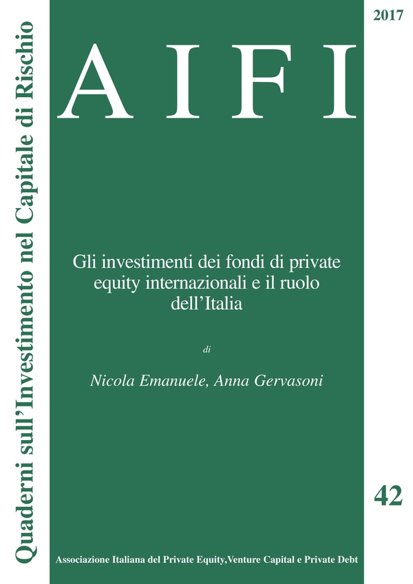 AIFI 42/2017. Gli investimenti dei fondi di private equity internazionali e il ruolo dell’Italia - Librerie.coop AIFI 42/2017. Gli investimenti dei fondi di private equity internazionali e il ruolo dell’Italia - Librerie.coop