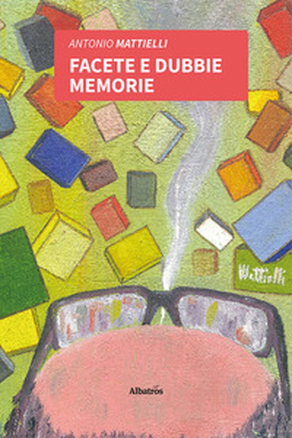 Facete e dubbie memorie - Librerie.coop Facete e dubbie memorie - Librerie.coop