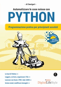 Automatizzare le cose noiose con Python. Programmazione pratica per principianti assoluti - Librerie.coop