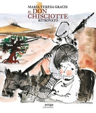Il Don Chisciotte ritrovato-Reencontrer a Don Quijote - Librerie.coop