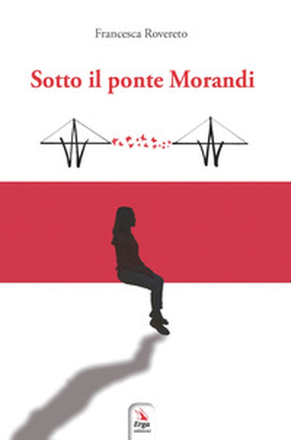 Sotto il ponte Morandi - Librerie.coop Sotto il ponte Morandi - Librerie.coop