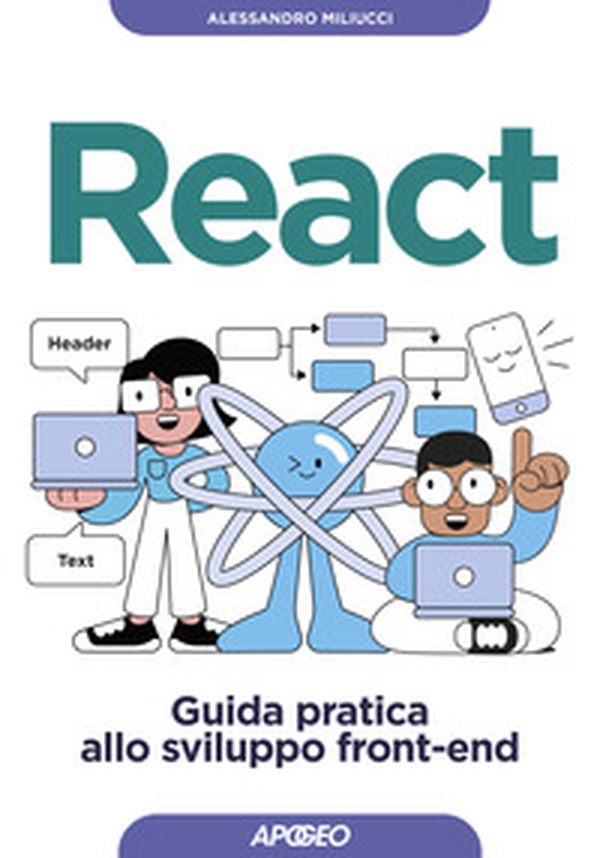 React. Guida pratica allo sviluppo front-end - Librerie.coop React. Guida pratica allo sviluppo front-end - Librerie.coop