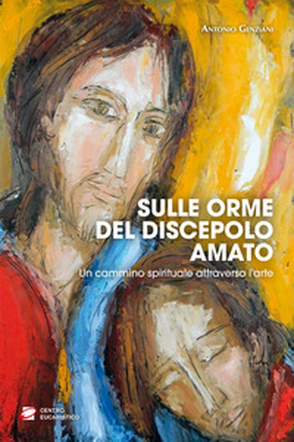 Sulle orme del discepolo amato. Un cammino spirituale attraverso l'arte - Librerie.coop Sulle orme del discepolo amato. Un cammino spirituale attraverso l'arte - Librerie.coop
