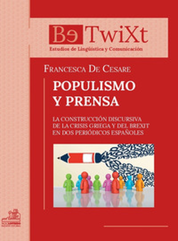 Populismo y prensa. La construcción discursiva de la crisis griega y del brexit en dos periódicos españoles - Librerie.coop Populismo y prensa. La construcción discursiva de la crisis griega y del brexit en dos periódicos españoles - Librerie.coop