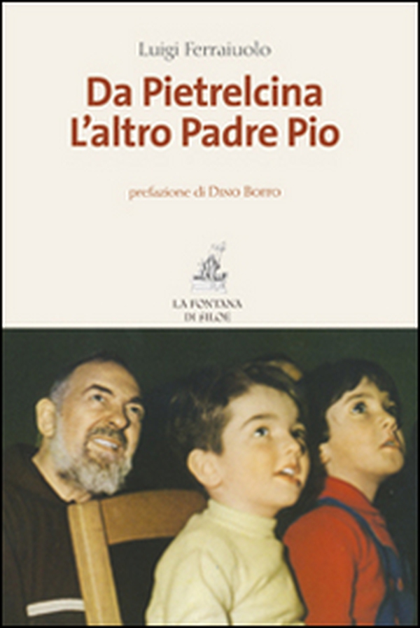 Da Pietrelcina. L'altro padre Pio - Librerie.coop Da Pietrelcina. L'altro padre Pio - Librerie.coop