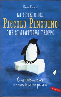 La storia del piccolo pinguino che si adattava troppo - Librerie.coop