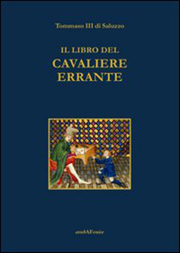 Il libro del cavaliere errante. Ediz. italiana e francese - Librerie.coop Il libro del cavaliere errante. Ediz. italiana e francese - Librerie.coop