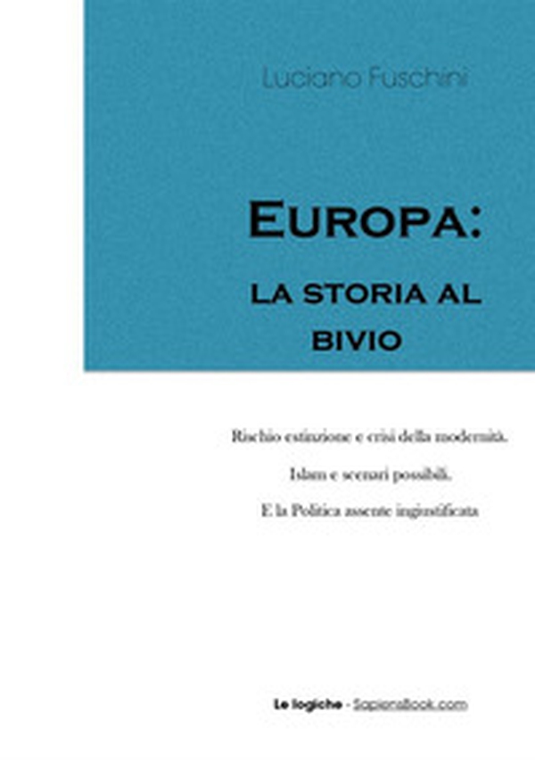 Europa: la storia al bivio - Librerie.coop Europa: la storia al bivio - Librerie.coop