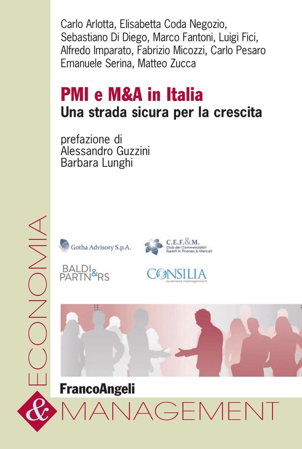 Pmi e M&A in Italia. Una strada sicura per la crescita - Librerie.coop Pmi e M&A in Italia. Una strada sicura per la crescita - Librerie.coop