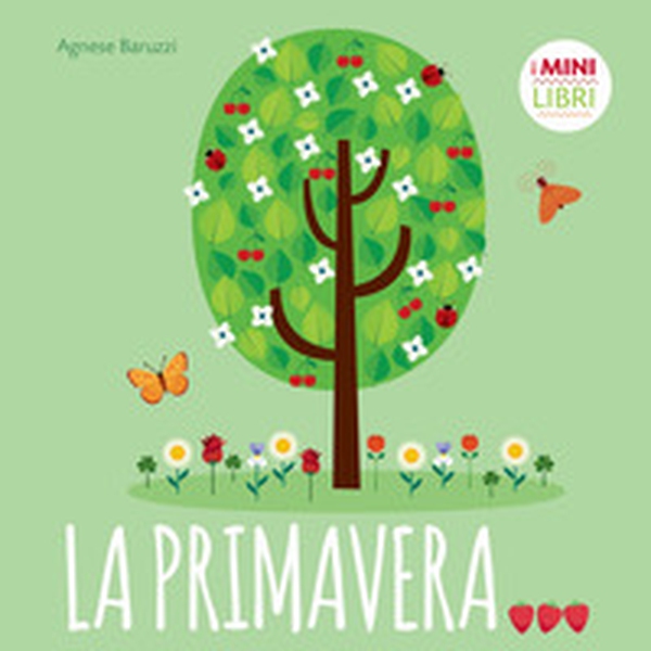 La primavera. I minilibri - Librerie.coop La primavera. I minilibri - Librerie.coop