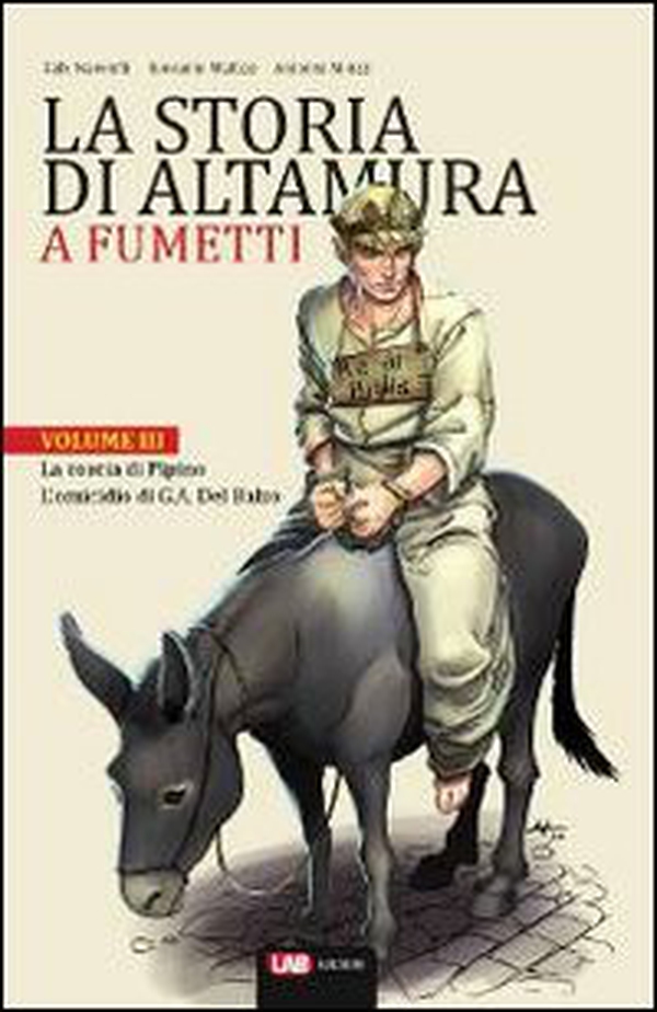 La storia di Altamura a fumetti - Vol. 3 - Librerie.coop La storia di Altamura a fumetti - Vol. 3 - Librerie.coop