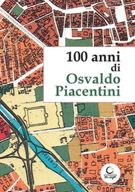 100 anni di Osvaldo Piacentini - Librerie.coop