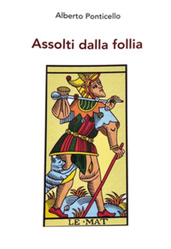 Assolti dalla follia - Librerie.coop Assolti dalla follia - Librerie.coop