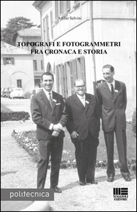 Topografi e fotogrammetri fra cronaca e storia - Librerie.coop
