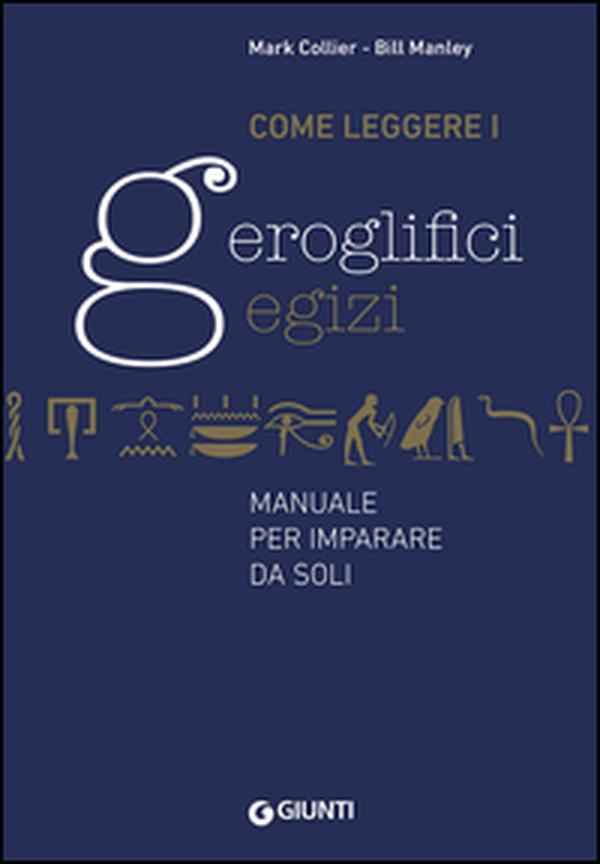 Come leggere i geroglifici egizi. Manuale per imparare da soli - Librerie.coop Come leggere i geroglifici egizi. Manuale per imparare da soli - Librerie.coop