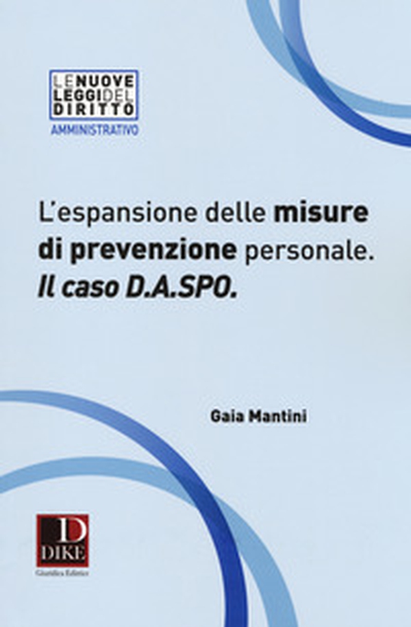 L'espansione delle misure di prevenzione personale. Il caso D.A.SPO. - Librerie.coop L'espansione delle misure di prevenzione personale. Il caso D.A.SPO. - Librerie.coop