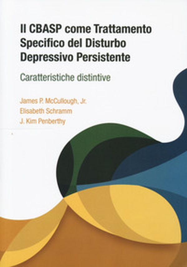 Il CBASP come trattamento specifico del disturbo depressivo - Librerie.coop Il CBASP come trattamento specifico del disturbo depressivo - Librerie.coop