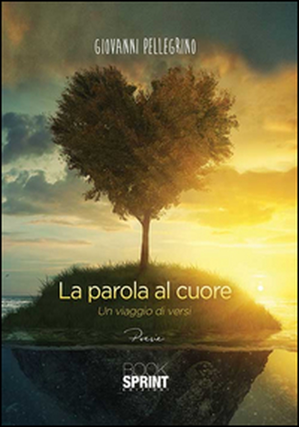 La parola al cuore. Un viaggio di versi - Librerie.coop La parola al cuore. Un viaggio di versi - Librerie.coop