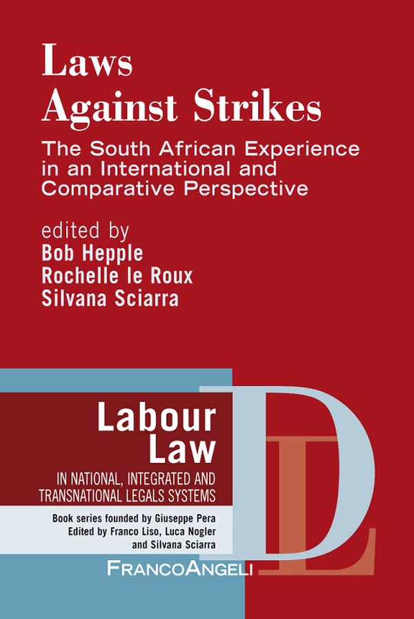 Laws against strikes. The South African Experience in an international and Comparative Perspective - Librerie.coop Laws against strikes. The South African Experience in an international and Comparative Perspective - Librerie.coop
