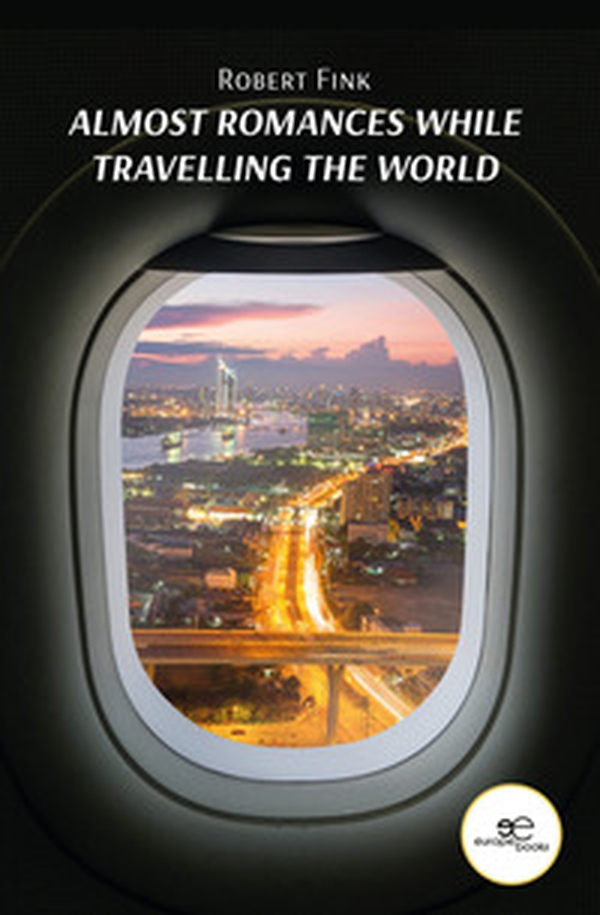Almost romances while travelling the world - Librerie.coop Almost romances while travelling the world - Librerie.coop