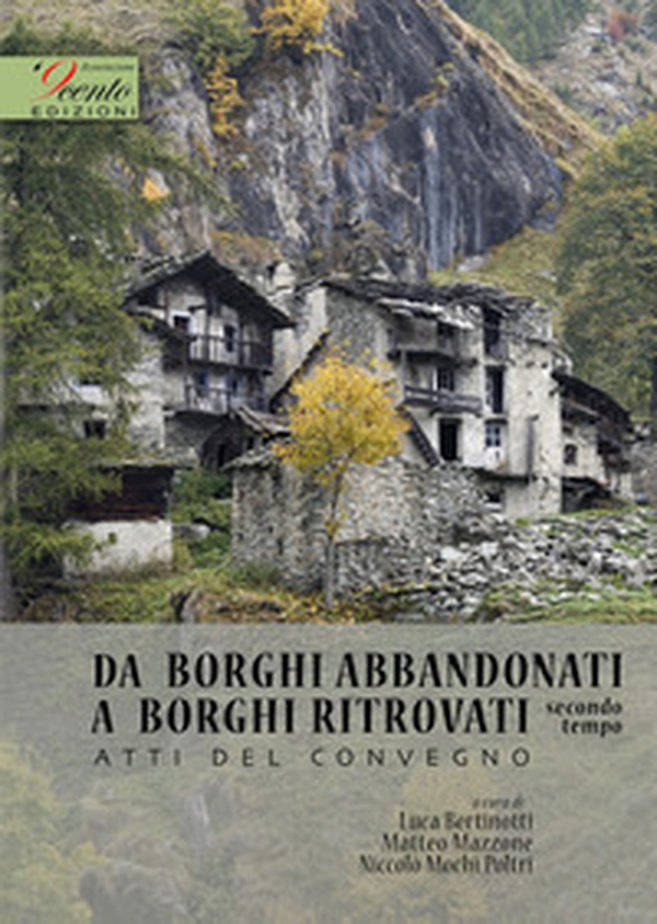 Da borghi abbandonati a borghi ritrovati. Secondo tempo. Atti del Convegno - Librerie.coop Da borghi abbandonati a borghi ritrovati. Secondo tempo. Atti del Convegno - Librerie.coop