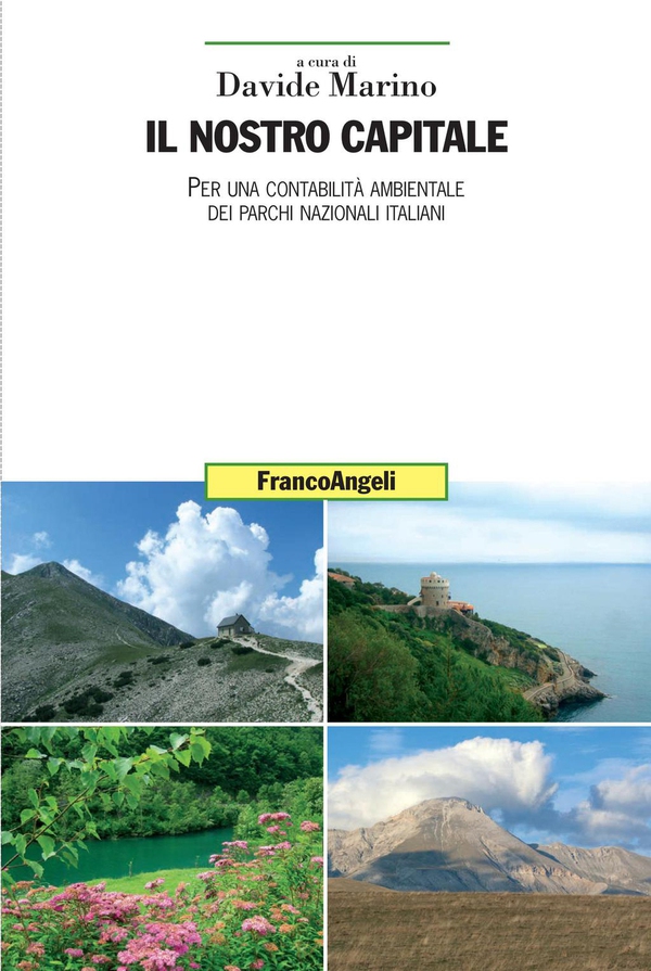 Il nostro capitale. Per una contabilità ambientale dei Parchi Nazionali italiani - Librerie.coop Il nostro capitale. Per una contabilità ambientale dei Parchi Nazionali italiani - Librerie.coop