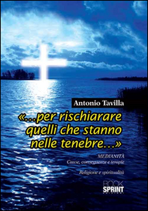 «... Per rischiarare quelli che stanno nelle tenebre...» - Librerie.coop «... Per rischiarare quelli che stanno nelle tenebre...» - Librerie.coop