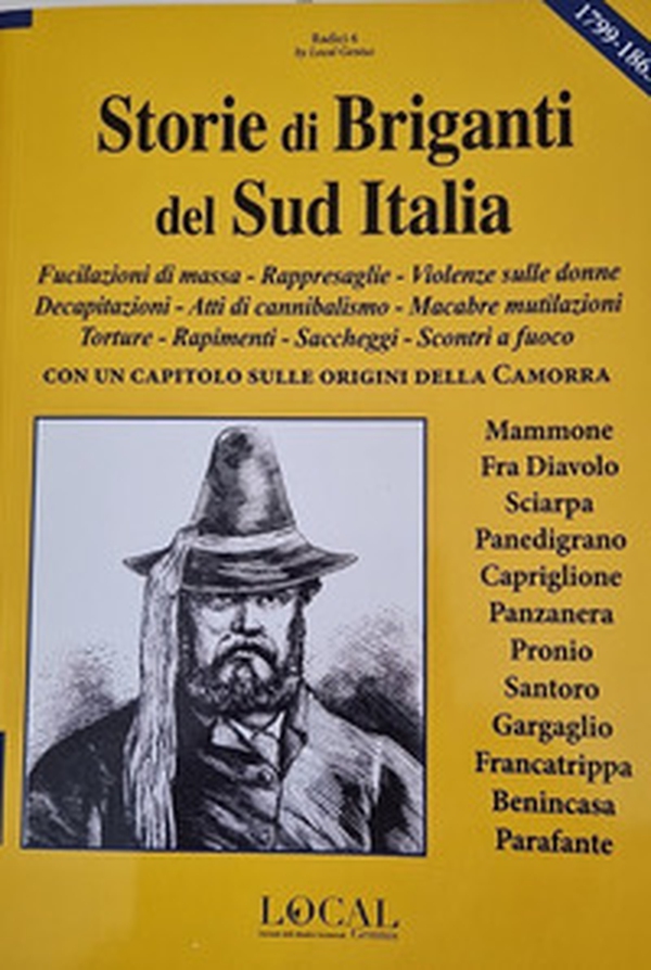 Storie di briganti del Sud Italia. Fucilazioni di massa, rappresaglie, violenze sulle donne, decapitazioni, atti di cannibalismo, macabre mutilazioni, torture, rapimenti, saccheggi, scontri a fuoco - Librerie.coop Storie di briganti del Sud Italia. Fucilazioni di massa, rappresaglie, violenze sulle donne, decapitazioni, atti di cannibalismo, macabre mutilazioni, torture, rapimenti, saccheggi, scontri a fuoco - Librerie.coop