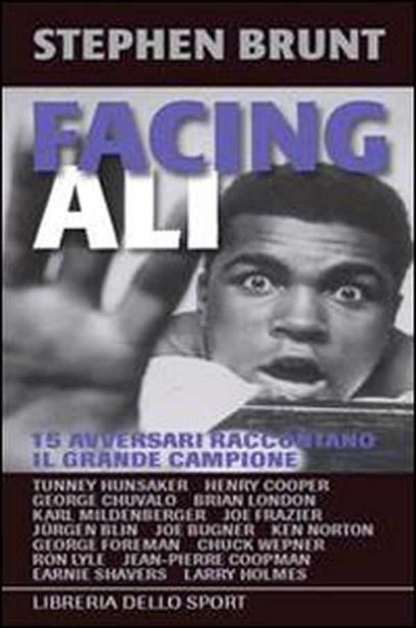 Facing Ali. 15 avversari raccontano il grande campione - Librerie.coop Facing Ali. 15 avversari raccontano il grande campione - Librerie.coop