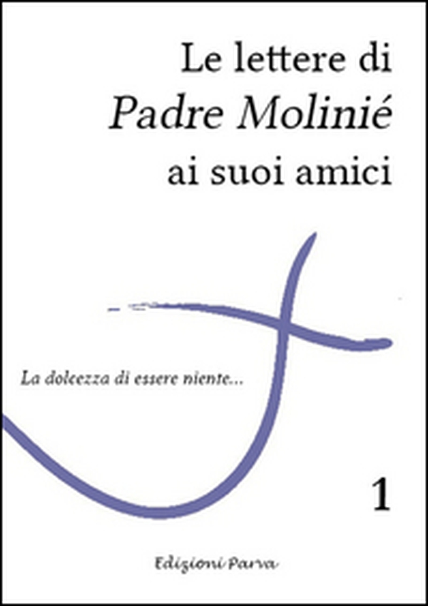 Le lettere di Padre Molinié ai suoi amici - Vol. 1 - Librerie.coop Le lettere di Padre Molinié ai suoi amici - Vol. 1 - Librerie.coop