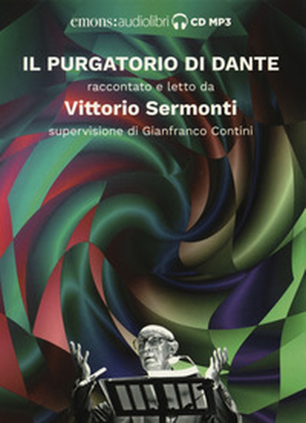 Il Purgatorio di Dante raccontato e letto da Vittorio Sermonti. Audiolibro. CD Audio formato MP3 - Librerie.coop Il Purgatorio di Dante raccontato e letto da Vittorio Sermonti. Audiolibro. CD Audio formato MP3 - Librerie.coop