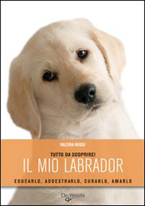 Il mio labrador - Librerie.coop Il mio labrador - Librerie.coop