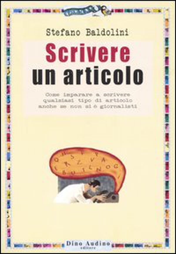 Scrivere un articolo. Come imparare a scrivere qualsiasi tipo di articolo anche se non si è giornalisti - Librerie.coop Scrivere un articolo. Come imparare a scrivere qualsiasi tipo di articolo anche se non si è giornalisti - Librerie.coop