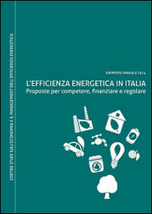 L'efficienza energetica in Italia. Proposte per competere, finanziare e regolare - Librerie.coop L'efficienza energetica in Italia. Proposte per competere, finanziare e regolare - Librerie.coop