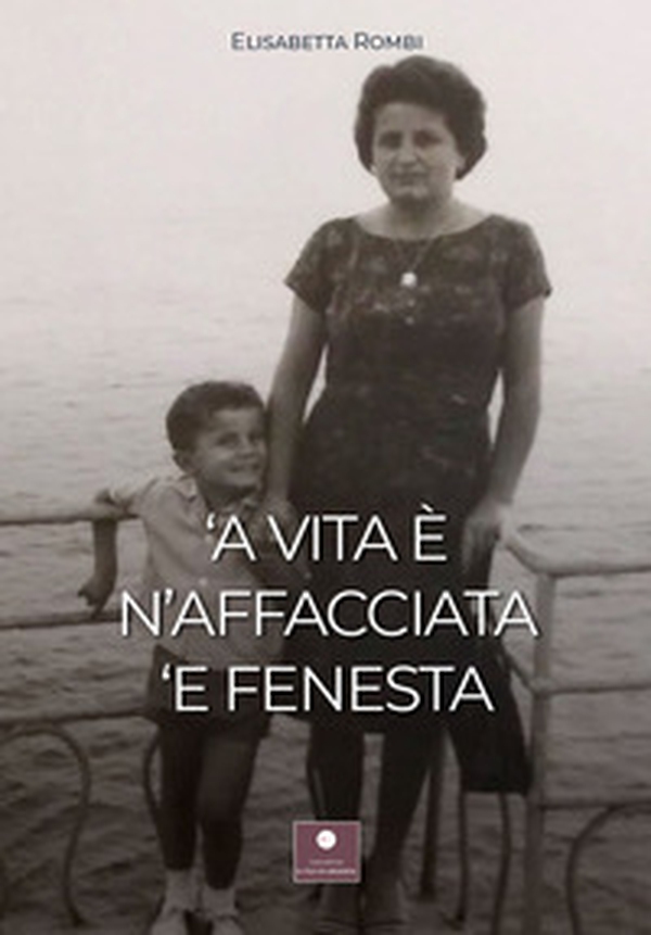 'a vita e' n'affacciata 'e fenesta - Librerie.coop 'a vita e' n'affacciata 'e fenesta - Librerie.coop