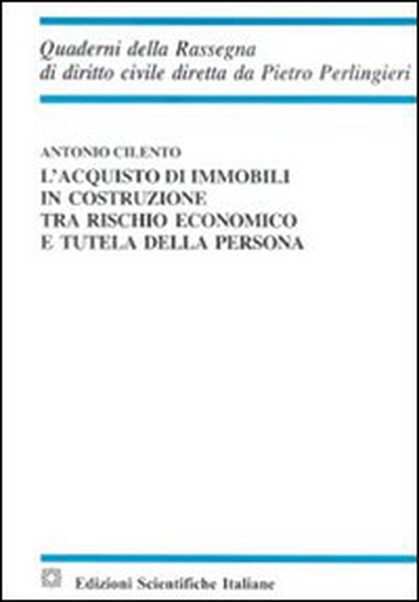 L'acquisto di immobili in costruzione tra rischio economico e tutela della persona - Librerie.coop L'acquisto di immobili in costruzione tra rischio economico e tutela della persona - Librerie.coop