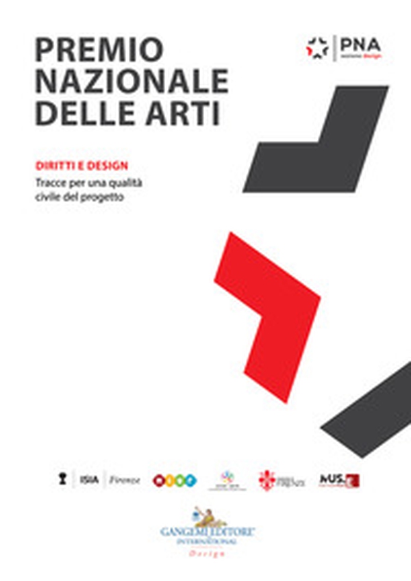 Premio nazionale delle arti 2018. Sezione design. Diritti e design. Tracce per una qualità civile del progetto - Librerie.coop Premio nazionale delle arti 2018. Sezione design. Diritti e design. Tracce per una qualità civile del progetto - Librerie.coop