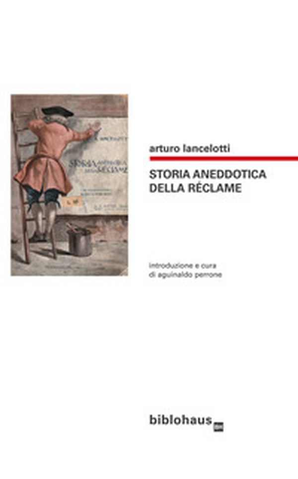 Storia aneddotica della réclame - Librerie.coop Storia aneddotica della réclame - Librerie.coop